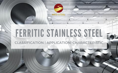 What is Ferritic Stainless Steel? Classification and Applications by Steel Group
