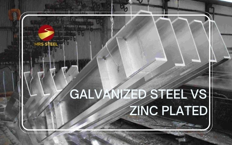 Galvanized Steel vs. Zinc-Plated – MRS STEEL