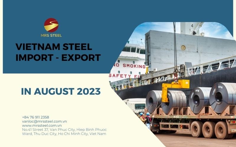 Vietnam steel import and export situation in August 2023