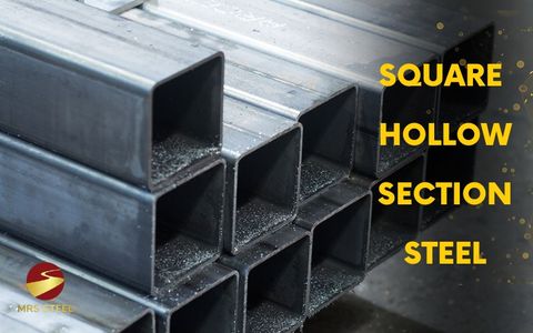 Learn about square hollow section steel with its superior features and advantages