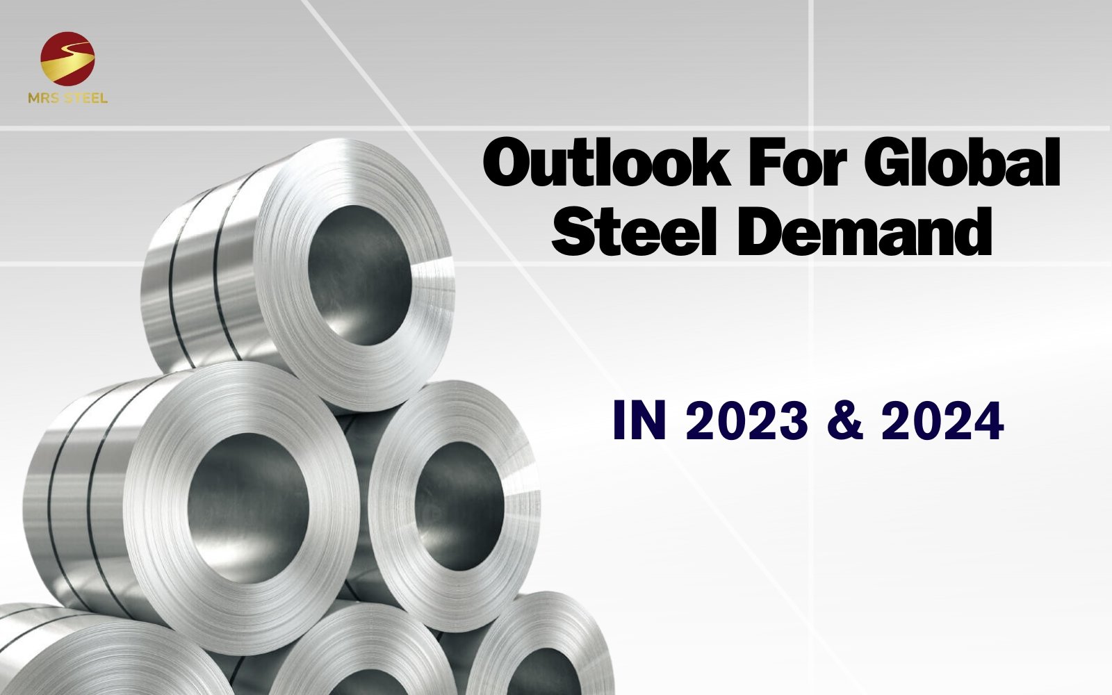 Outlook For Global Steel Demand In 2023 2024 MRS STEEL   Outlook For Global Steel Demand 2023 2024 3a7085248d82470880893b9a4c707fae 