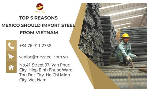 Reasons Mexico should import steel from Vietnam