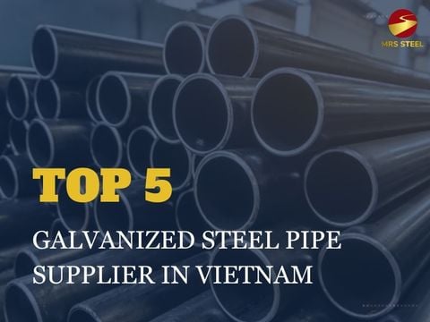 Top 5 galvanized steel pipe suppliers in Vietnam