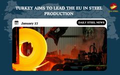 Turkey aims to lead the EU in steel production