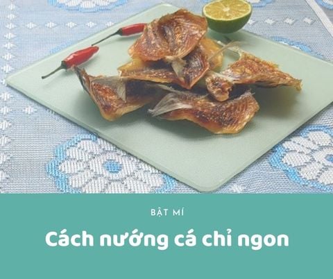 BẬT MÍ CÁCH NƯỚNG CÁ CHỈ VÀNG NGON