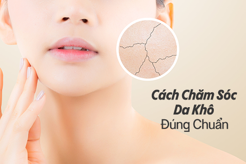 Tip Chăm Sóc Da Mặt Khô Bạn Cần Biết