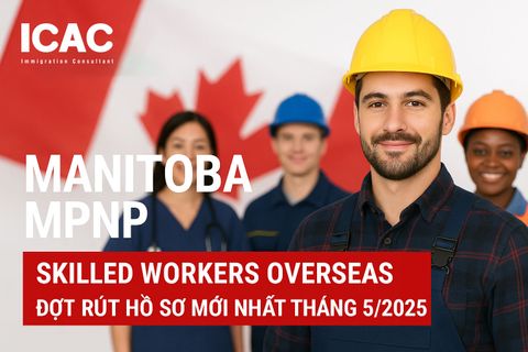 MANITOBA MỜI ỨNG VIÊN LAO ĐỘNG TAY NGHỀ CAO TRONG ĐỢT RÚT HỒ SƠ MỚI NHẤT THÁNG 5/2025