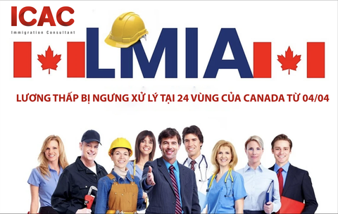 CANADA NGỪNG XỬ LÝ LMIA LƯƠNG THẤP Ở NHIỀU KHU VỰC TỪ NGÀY 04/04