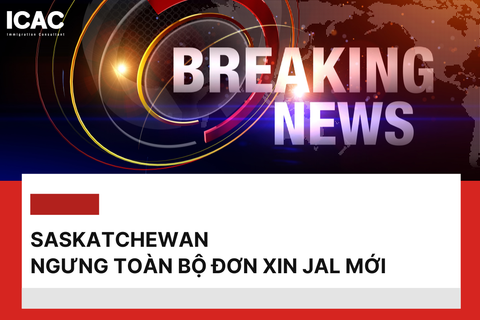 CẬP NHẬT MỚI CỦA SINP: SASKATCHEWAN NGƯNG TOÀN BỘ ĐƠN XIN JAL MỚI