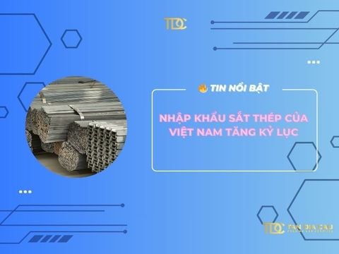 Nhập khẩu sắt thép của Việt Nam tăng kỷ lục