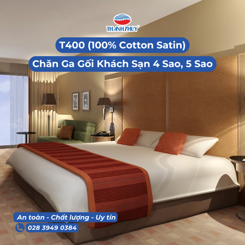 T400 (100% Cotton Satin) – Chất Liệu Vàng Cho Chăn Ga Gối Khách Sạn 4 Sao, 5 Sao