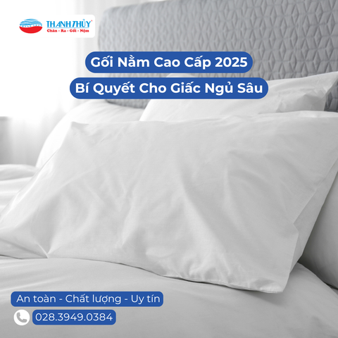 Gối Nằm Cao Cấp 2025: Bí Quyết Cho Giấc Ngủ Sâu & Không Đau Mỏi Cổ Vai Gáy