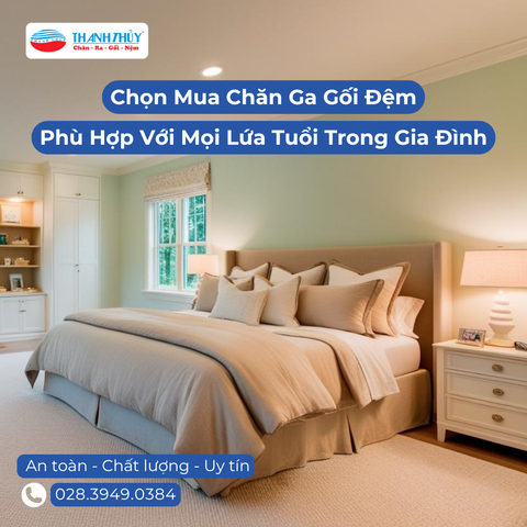 Cách Chọn Mua Chăn Ga Gối Đệm Phù Hợp Với Mọi Lứa Tuổi Trong Gia Đình
