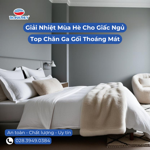 Giải Nhiệt Mùa Hè Cho Giấc Ngủ: Top Chăn Ga Gối Thoáng Mát 
