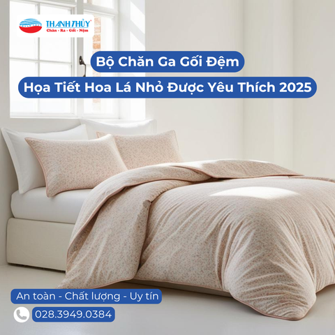 Top Những Bộ Chăn Ga Gối Đệm Họa Tiết Hoa Lá Nhỏ Được Yêu Thích Nhất 2025