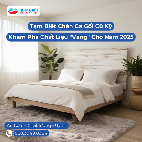 Tạm Biệt Chăn Ga Gối Cũ Kỹ: Khám Phá Chất Liệu 