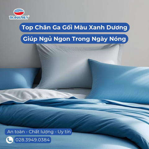 Top Chăn Ga Gối Màu Xanh Dương Giúp Ngủ Ngon Trong Ngày Nóng