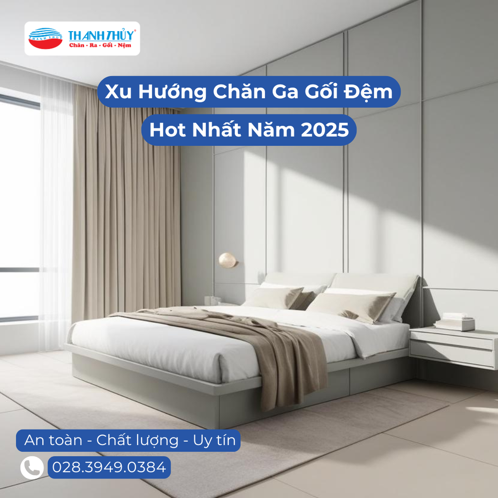 Xu Hướng Chăn Ga Gối Hot Nhất Năm 2025
