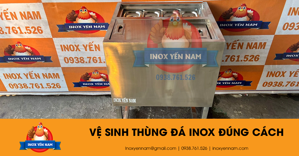 Hướng Dẫn Vệ Sinh Thùng Đá Inox Đúng Cách Cho Bạn