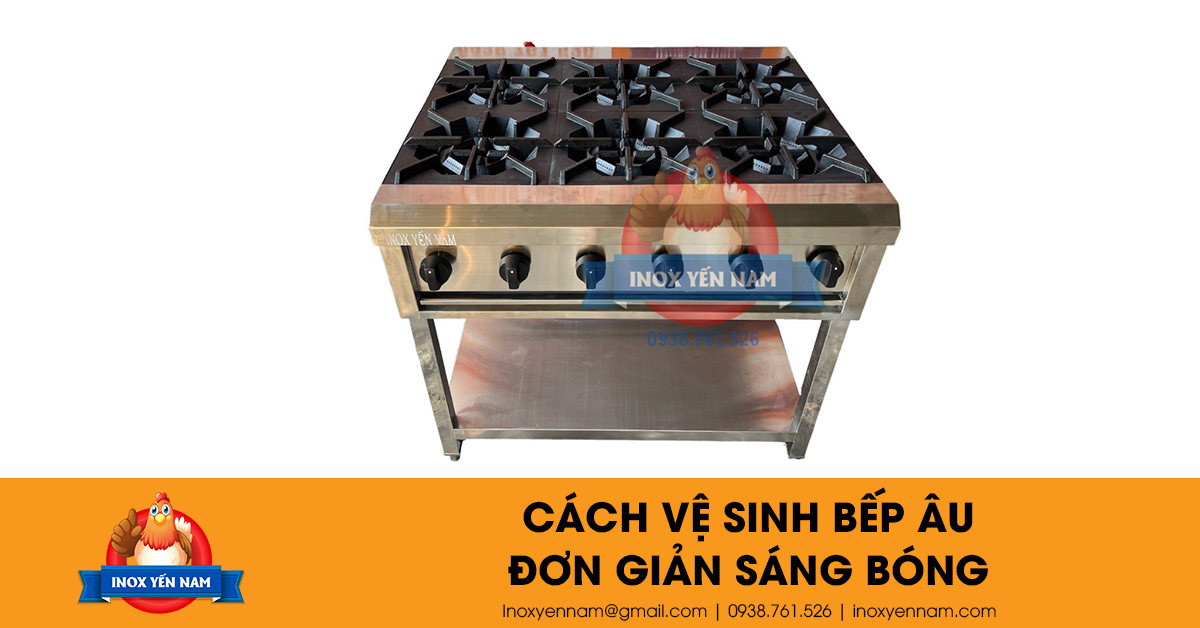 Cách Vệ Sinh Bếp Âu Đơn Giản Sáng Bóng Như Mới Mua