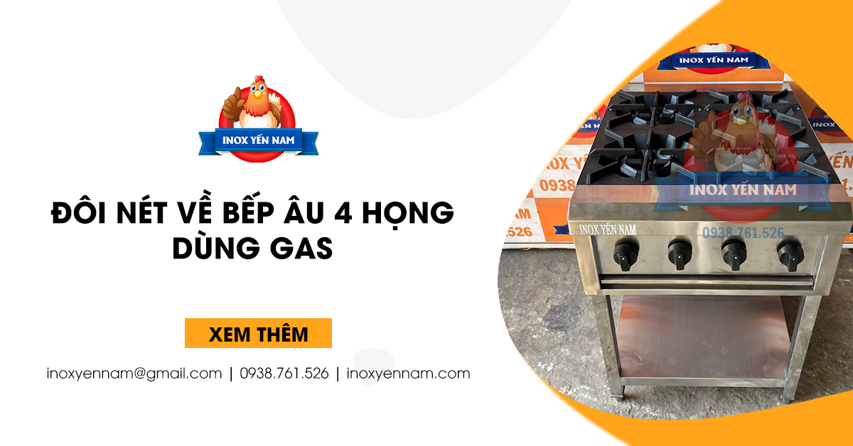 Hướng Dẫn Sử Dụng Và Bảo Quản Bếp Âu 4 Họng Dùng Gas