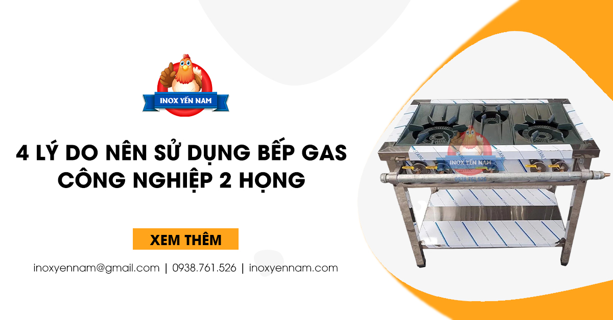 4 Lý Do Nên Sử Dụng Bếp Gas Công Nghiệp Hàn Quốc 2 Họng