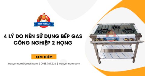 4 Lý Do Nên Sử Dụng Bếp Gas Công Nghiệp Hàn Quốc 2 Họng
