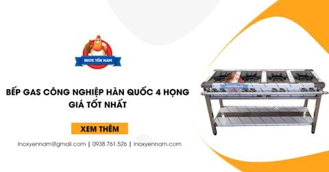 Bếp Gas Công Nghiệp Hàn Quốc 4 Họng Giá Tốt Nhất