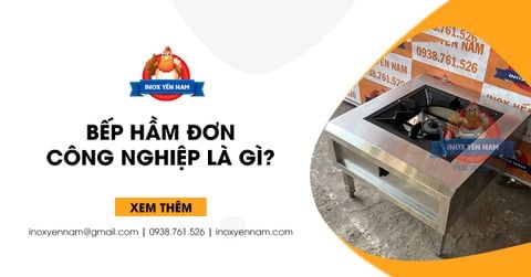 Bếp Hầm Đơn Công Nghiệp Là Gì? Cấu Tạo Của Bếp Như Thế Nào?