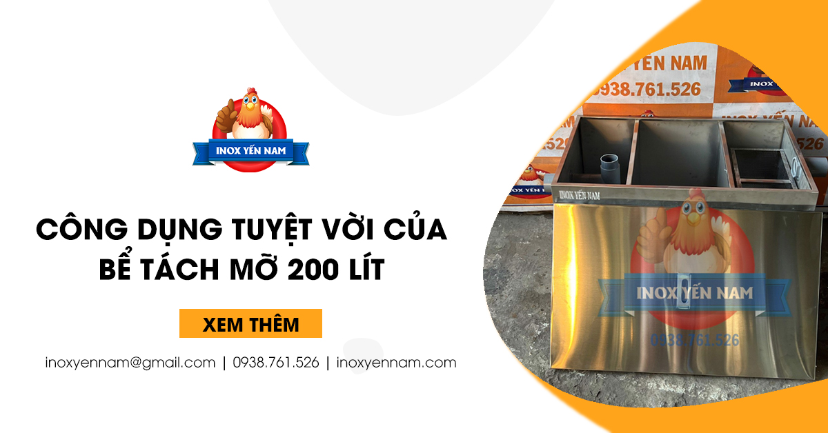 Công Dụng Tuyệt Vời Của Bể Tách Mỡ 200 Lít Đối Với Đầu Bếp
