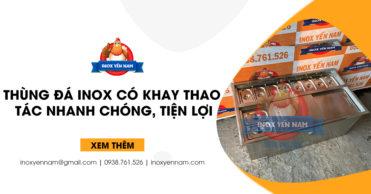 Thùng Đá Inox Có Khay - Giúp Thao Tác Nhanh Chóng, Tiện Lợi