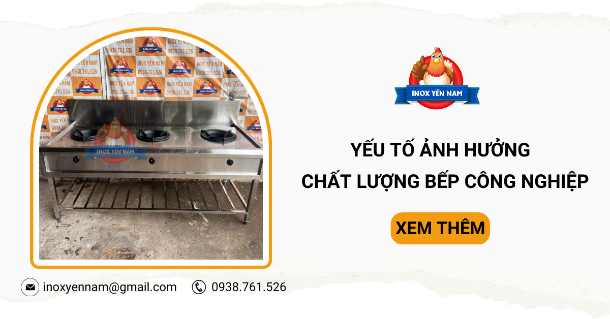 Yếu Tố Ảnh Hướng Đến Chất Lượng Bếp Công Nghiệp