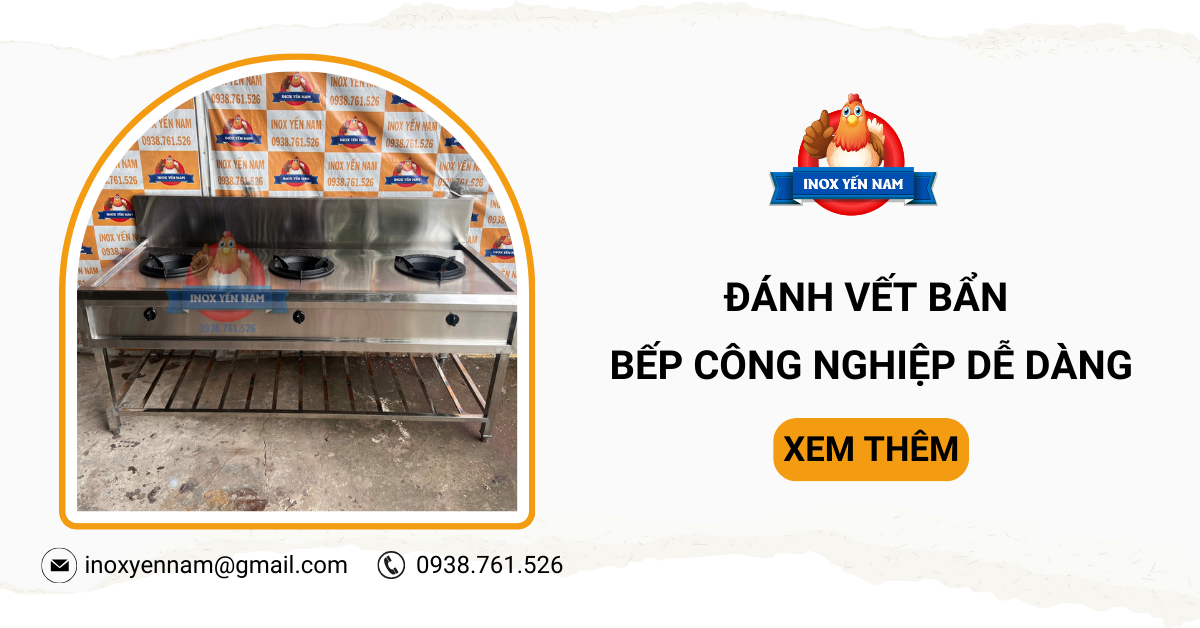 Đánh Bay Vết Bẩn Bếp Công Nghiệp Trong 1 Nốt Nhạc