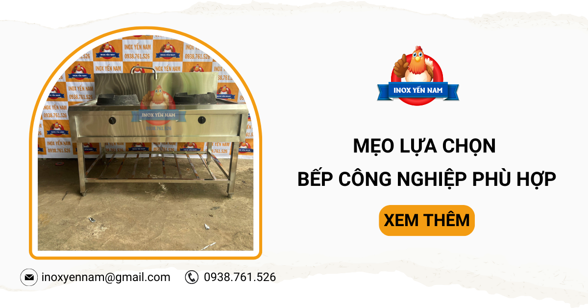 Mẹo Lựa Chọn Bếp Công Nghiệp Phù Hợp Nhất