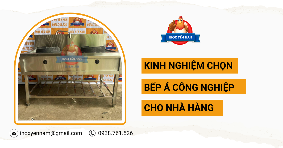 Kinh Nghiệm Lựa Chọn Bếp Á Công Nghiệp Cho Nhà Hàng