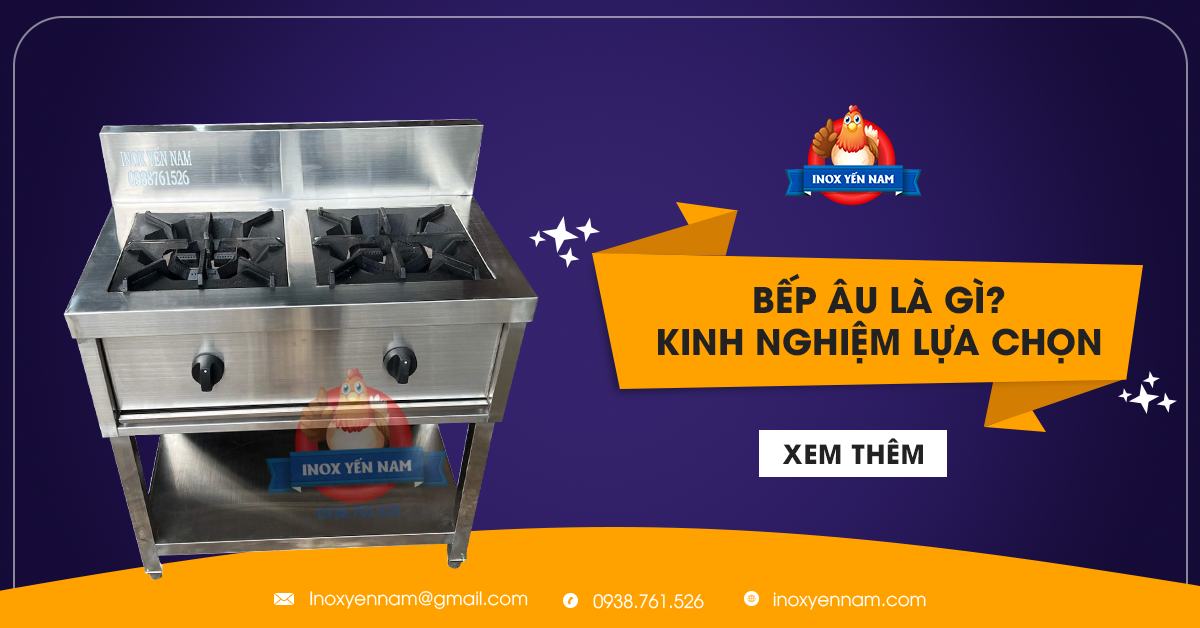Bếp Âu Là Gì? Kinh Nghiệm Lựa Chọn Bếp Âu