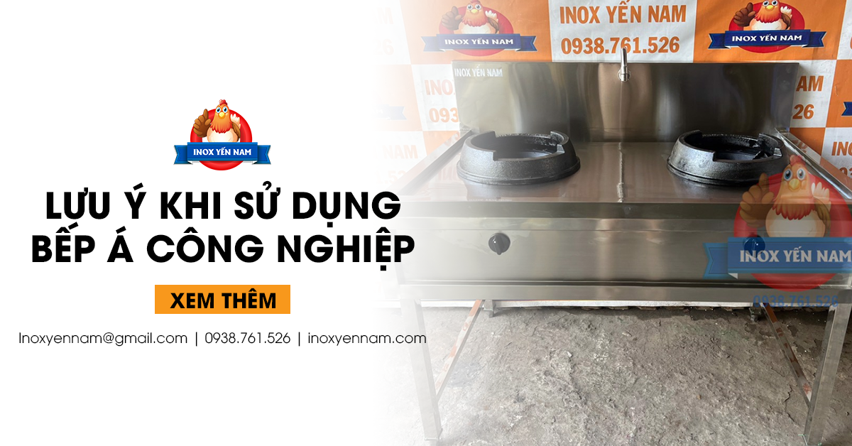 Bếp Á Công Nghiệp Và Những Lưu Ý Khi Sử Dụng