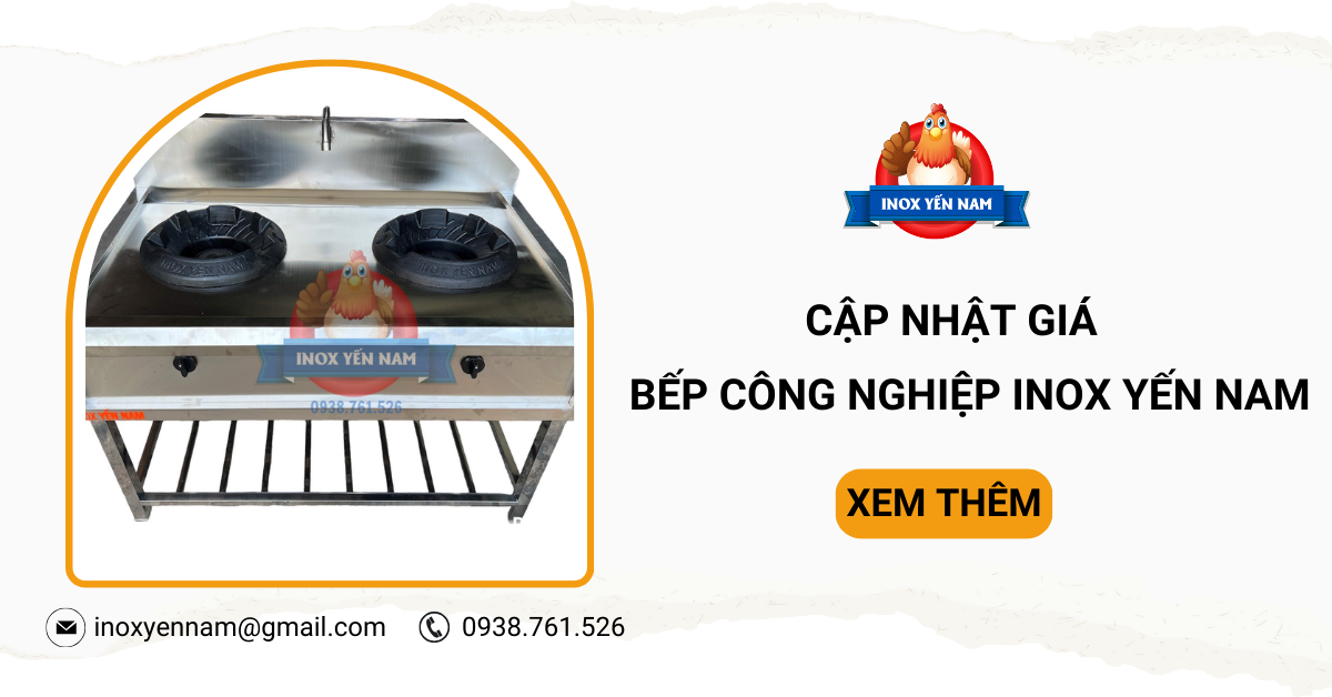 Cập Giá Từng Loại Bếp Công Nghiệp Tại Inox Yến Nam