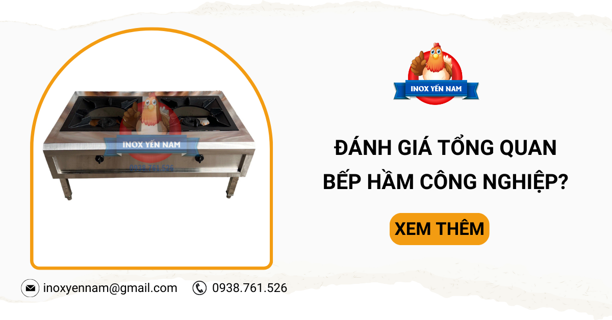 Đánh Giá Tổng Quan Về Dòng Bếp Hầm Công Nghiệp