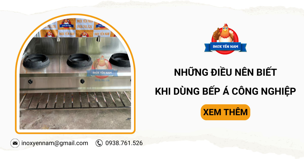 Bếp Á Công Nghiệp Và Những Điều Các Bạn Nên Biết Khi Sử Dụng