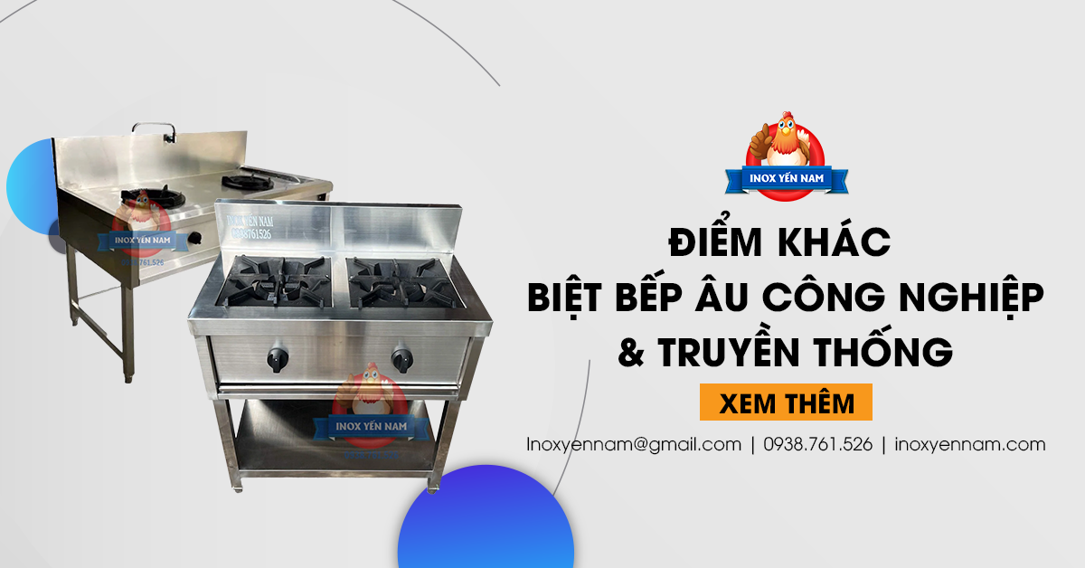 Điểm Khác Biệt Bếp Âu Công Nghiệp Và Bếp Âu Truyền Thống