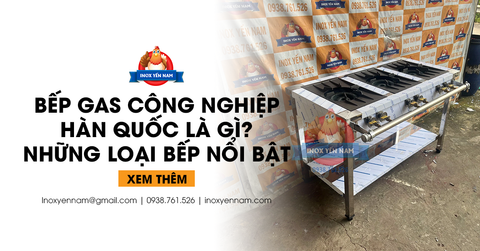 Bếp Gas Công Nghiệp Là Gì? Những Loại Bếp Gas Nổi Bật