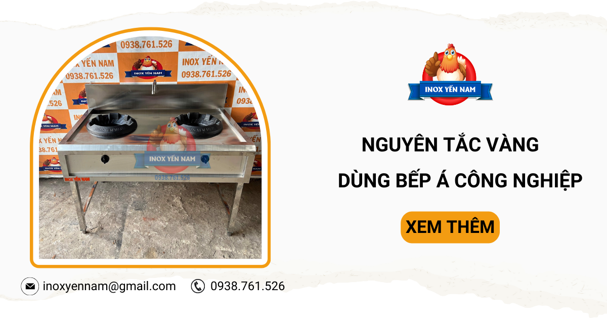 Những Nguyên Tắc Vàng Khi Sử Dụng Bếp Á Công Nghiệp