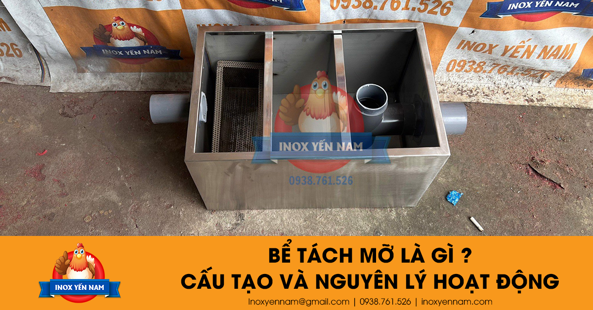 Bể Tách Mỡ Là Gì ? Cấu Tạo Và Nguyên Lý Hoạt Động Tách Mỡ