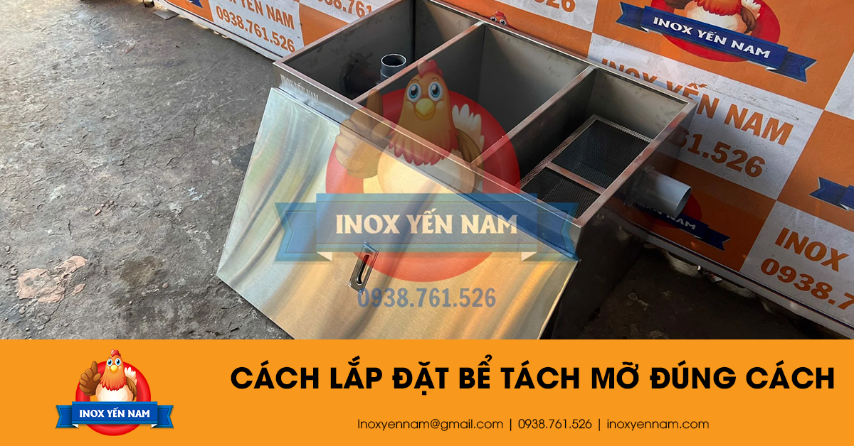 Bạn Đã Biết Cách Lắp Đặt Bể Tách Mỡ Đúng Cách Chưa?