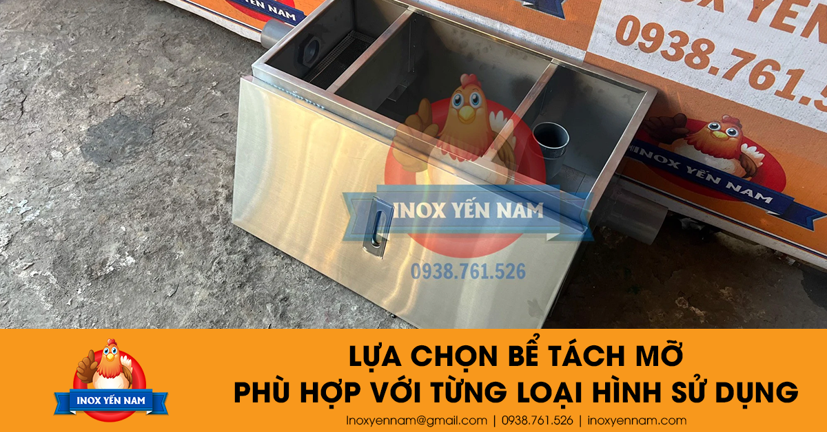 Cách Lựa Chọn Bể Tách Mỡ Phù Hợp Với Từng Loại Hình Sử Dụng