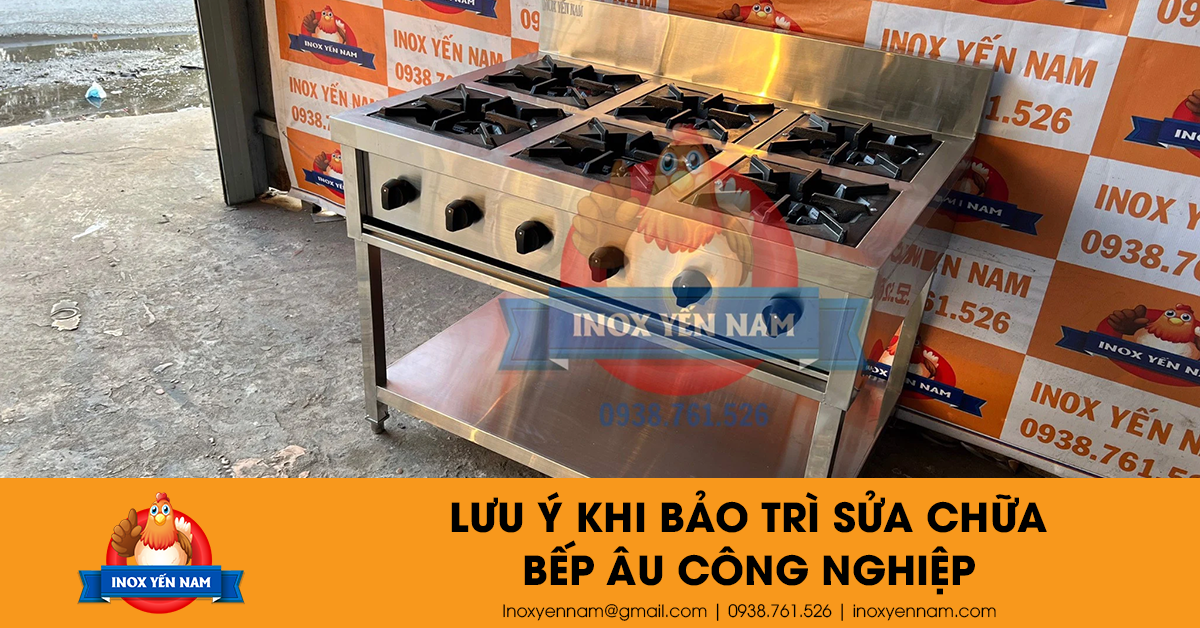 Những Lưu Ý Cần Biết Khi Bảo Trì Sửa Chữa Bếp Âu Công Nghiệp