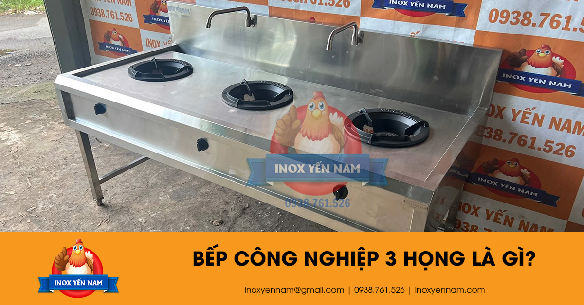 Bếp Công Nghiệp 3 Họng Là Gì? Những Lưu Ý Khi Sử Dụng