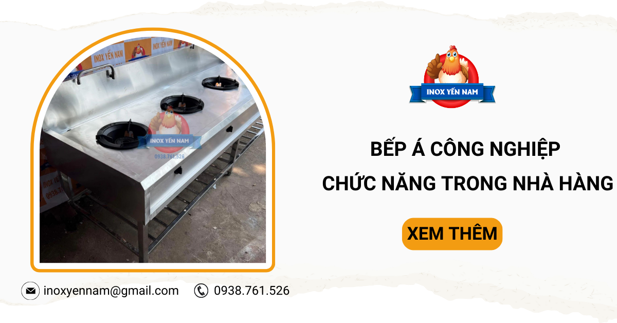 Bếp Á Công Nghiệp Có Chức Năng Gì Trong Nhà Hàng?