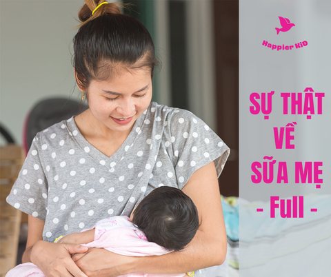 SỰ THẬT VỀ SỮA MẸ & NHỮNG ĐIỀU CẦN BIẾT [FULL]
